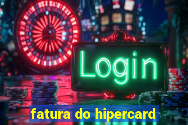 fatura do hipercard